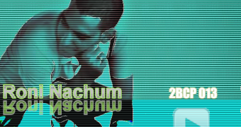 2B Continued Podcast 013 Roni Nachum Israeli Djs Nightlife Tel Aviv