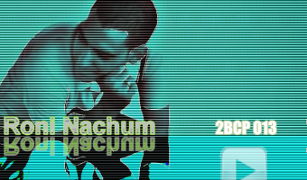 2B Continued Podcast 013 Roni Nachum Israeli Djs Nightlife Tel Aviv