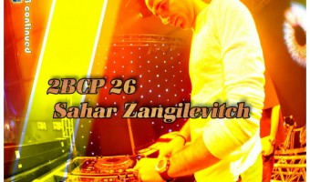 2B Continued Podcast 26 - Sahar Zangilevitch Israeli Djs Nightlife Tel Aviv