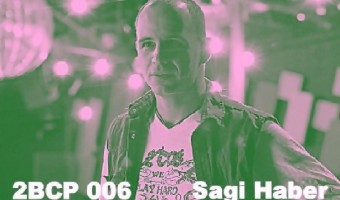 2B continued Podcast 006 Sagi Haber Israeli djs