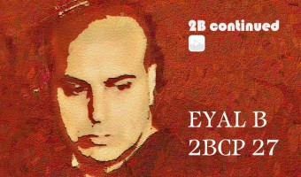 Eyal B 2B Continued Podcast 27 Israeli Djs Nightlife Tel Aviv