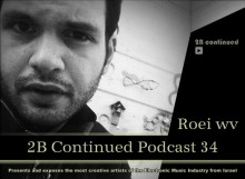 2B Continued Podcast 34 Roei wv best Israeli djs