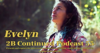 Evelyn - 2B Continued Podcast 55 Cover. Most creative israeli djs