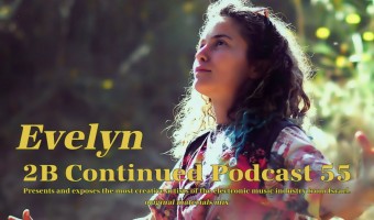 Evelyn - 2B Continued Podcast 55 Cover. Most creative israeli djs